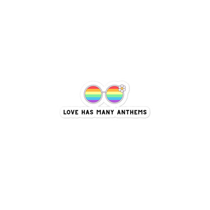 LOVE HAS MANY ANTHEMS - Bubble-free stickers