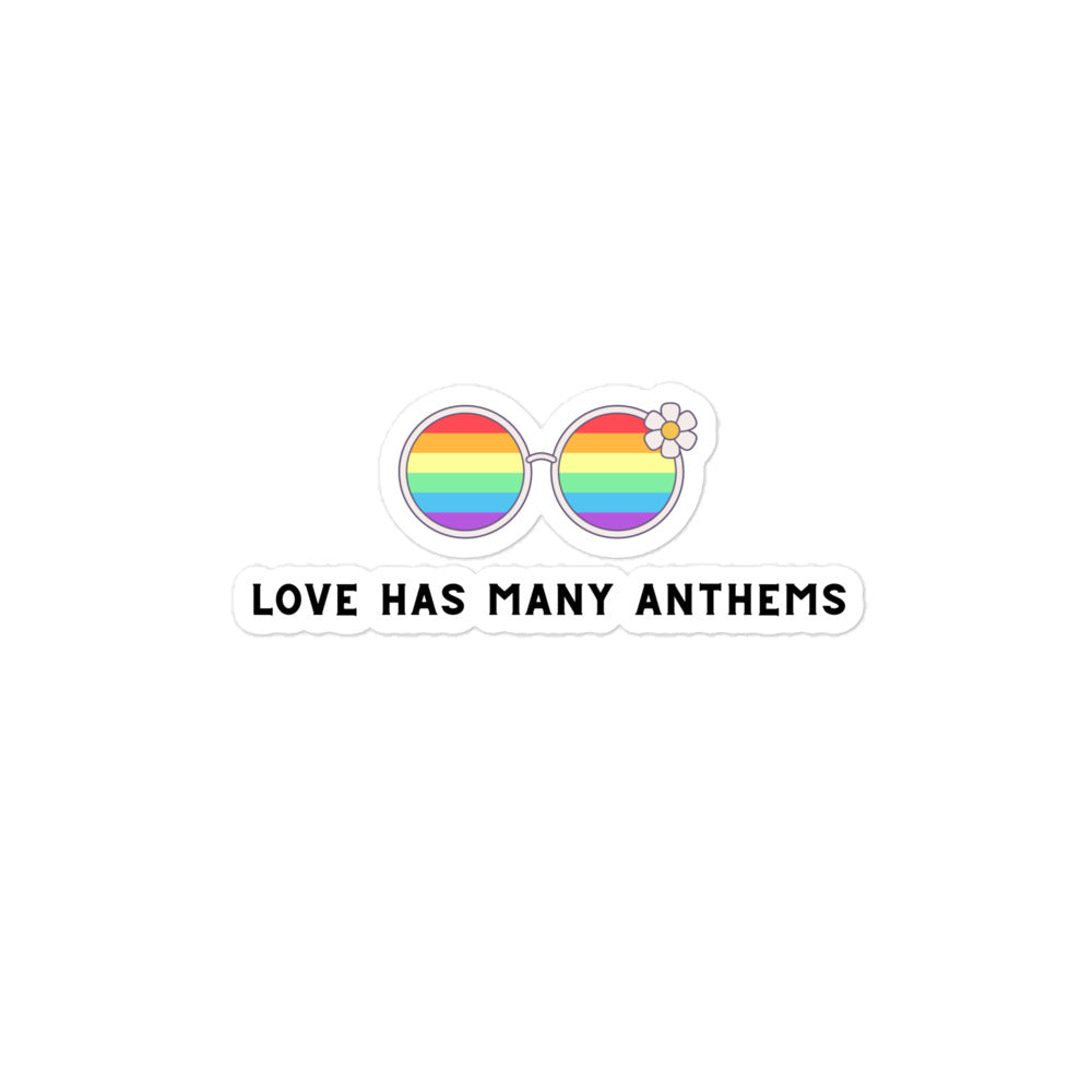 LOVE HAS MANY ANTHEMS - Bubble-free stickers