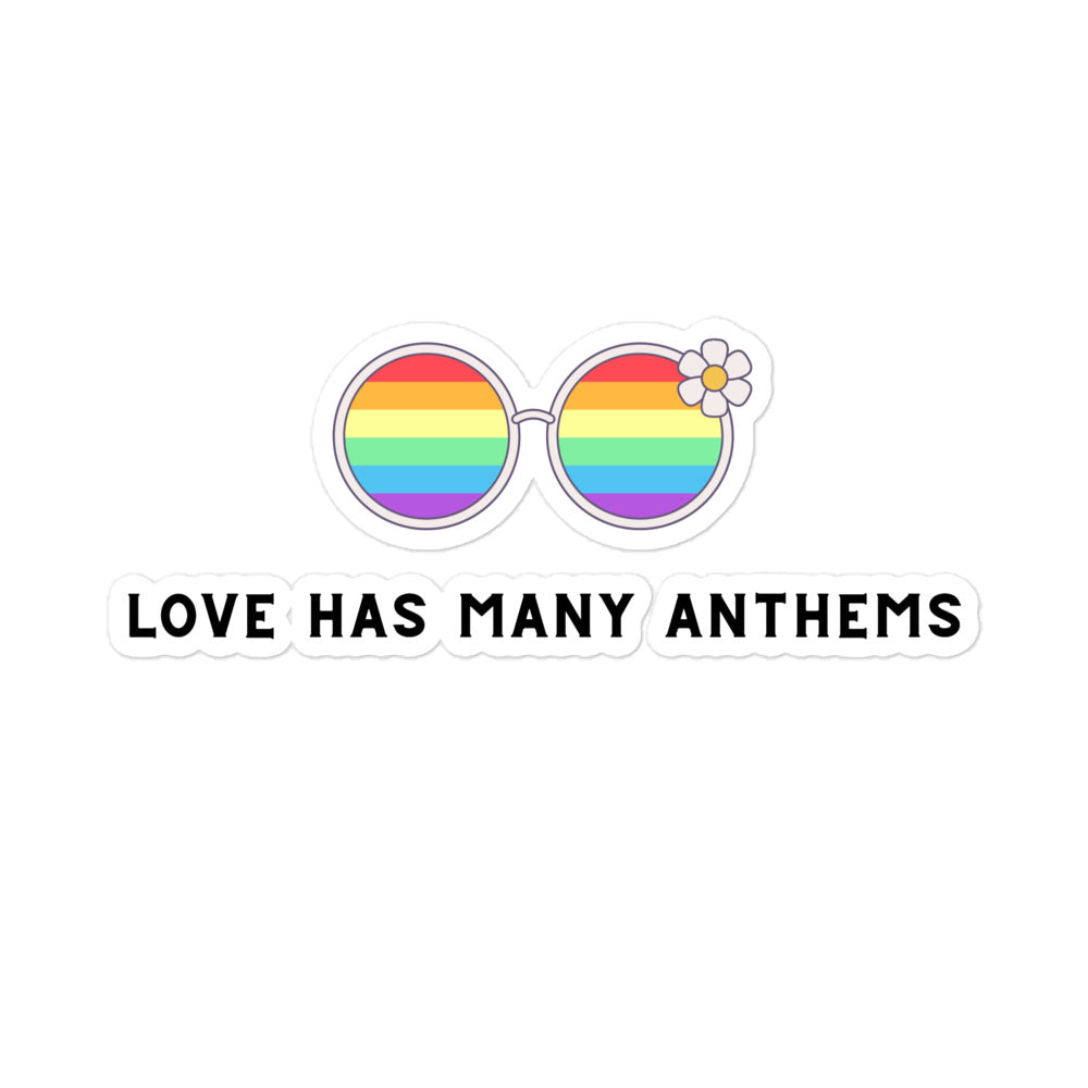 LOVE HAS MANY ANTHEMS - Bubble-free stickers