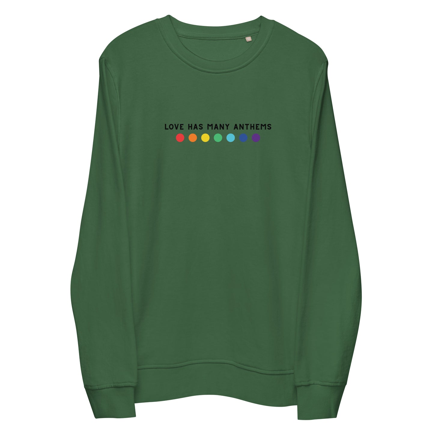 organic sweatshirt - LOVE HAS MANY ANTHEMS