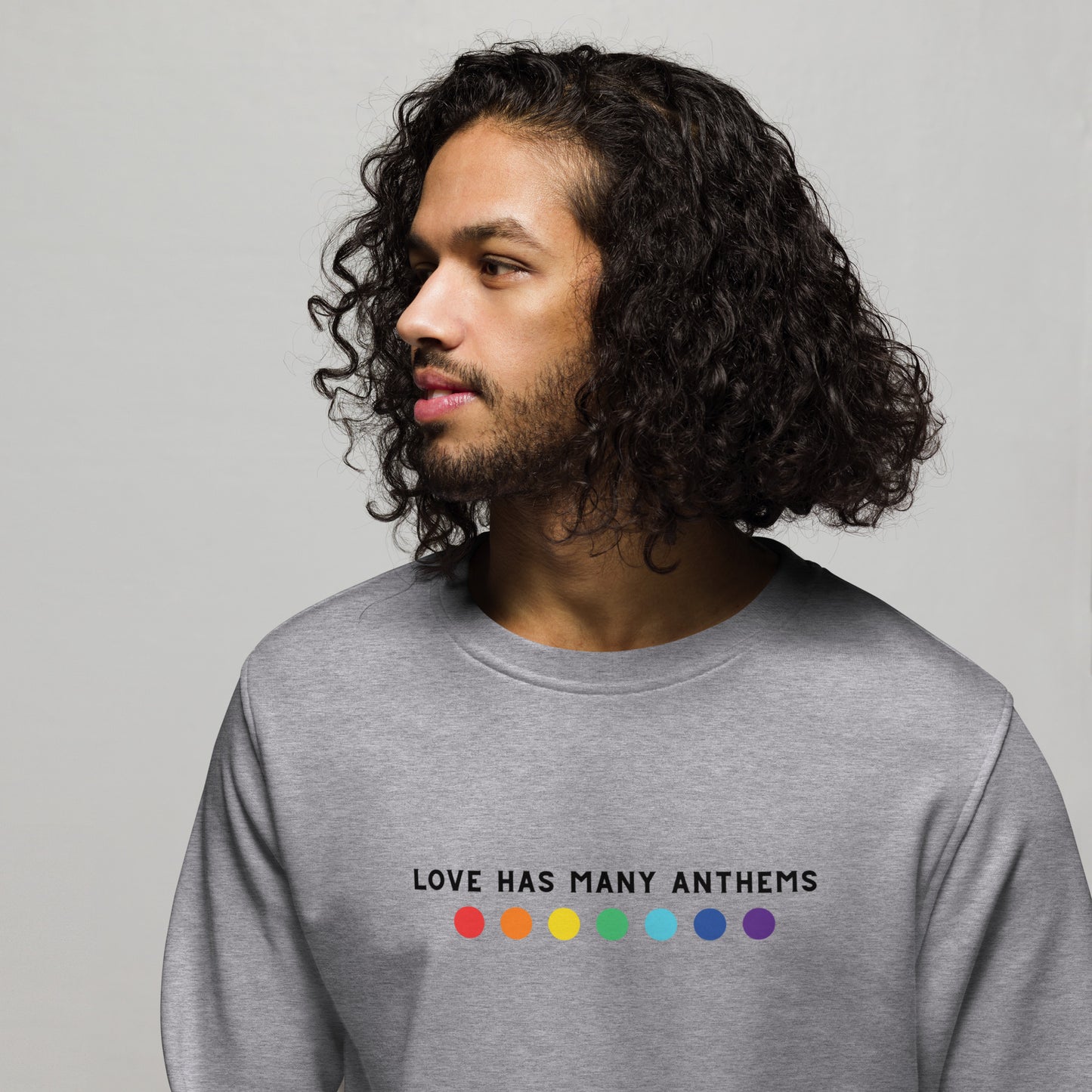 organic sweatshirt - LOVE HAS MANY ANTHEMS