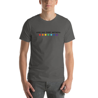 LOVE HAS MANY ANTHEMS - t-shirt