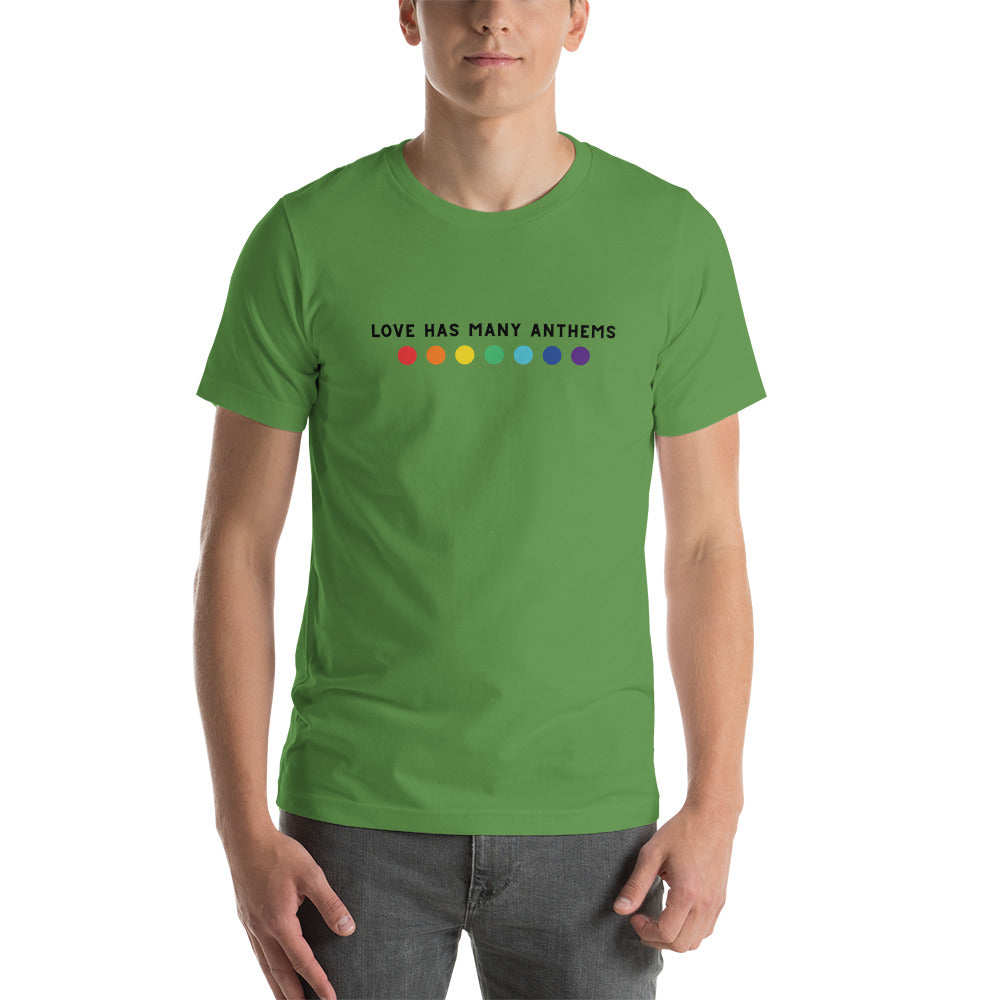 LOVE HAS MANY ANTHEMS - t-shirt