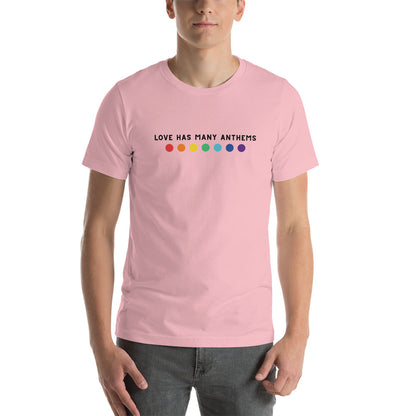 LOVE HAS MANY ANTHEMS - t-shirt