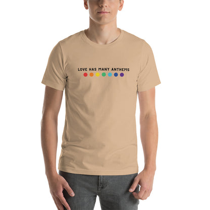 LOVE HAS MANY ANTHEMS - t-shirt